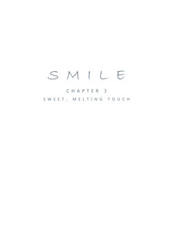 Smile Ch.03 - Sweet, Melting Touch