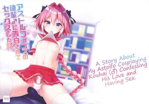 Astolfo Cos no Kouhai ni Kokuhaku Sarete Sex Shita Hanashi | A Story About My Astolfo Cosplaying Kouhai (♂) Confessing His Love and Having Sex.