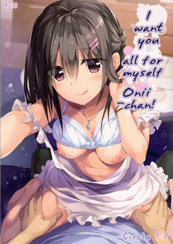 Onii-chan, Hitorijime Shitai no...! | I want you all for myself Onii-chan...!