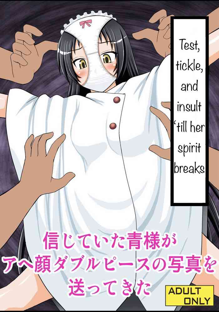 Seishin Houkai Suru made Kusugurimakutte Ryoujoku Shitemiru Test IX - Shinjiteita Ao-sama ga Ahegao Double Peace no Shashin o Okuttekita