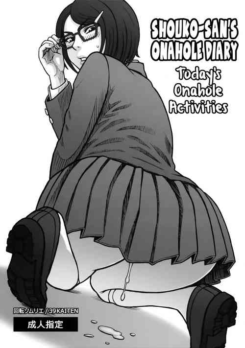 39 Kaiten Shouko-san no Onaho Nikki. Tadaima, Onaho Katsudouchuu. | Shouko-san's Onahole Diary. Today's Onahole Activities.