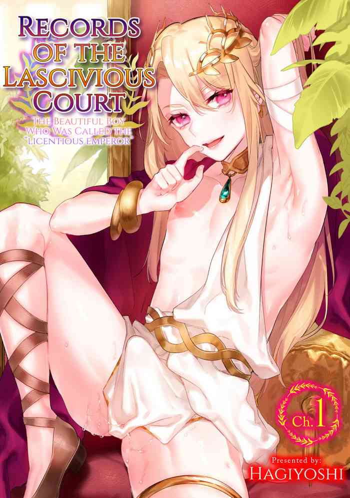 Intou Kyuuteishi ~Intei to Yobareta Bishounen~ Ch. 1 | Records of the Lascivious Court ~The Beautiful Boy  Who Was Called the “Licentious Emperor”~ Ch. 1