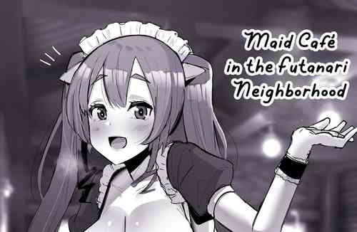 Futanari Kaiwai no Maid Kissa | Maid Café in the Futanari Neighborhood