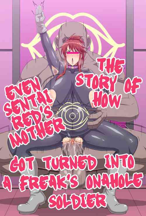 Sentai Red no Haha sura mo Kaijin no Onaho Sentouin ni Sarete shimau Hanashi  | The Story of How Even Sentai Red's Mother Got Turned Into a Freak's Onahole Soldier