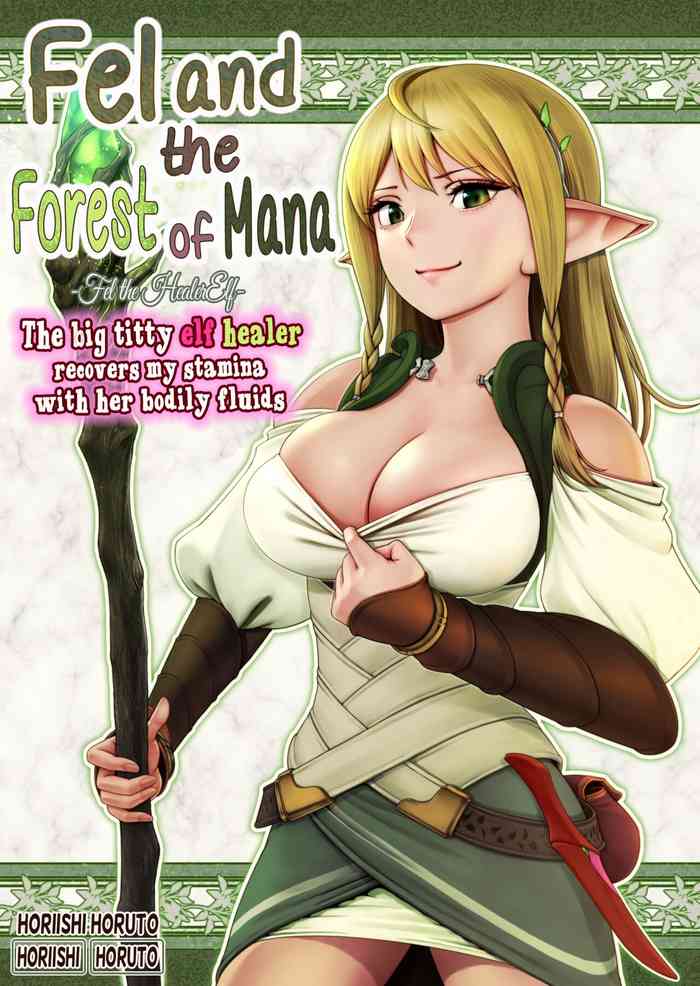 Fel to Mana no Mori -Taieki de Tairyoku Kaifuku sasetekureru Bakunyuu Healer Elf- | Fel and the Forest of Mana -The big titty elf healer recovers my stamina with her bodily fluids-