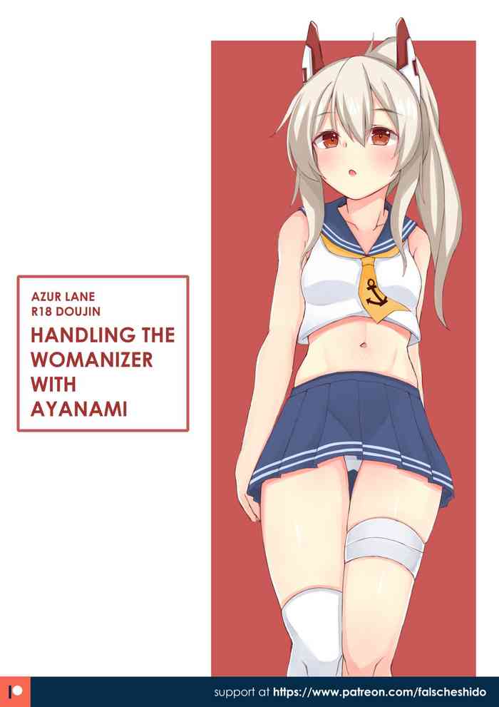 Nekokyun (falsche.shido) Ayanami to uwaki-sha kanri suru | Handling the Womanizer with Ayanami