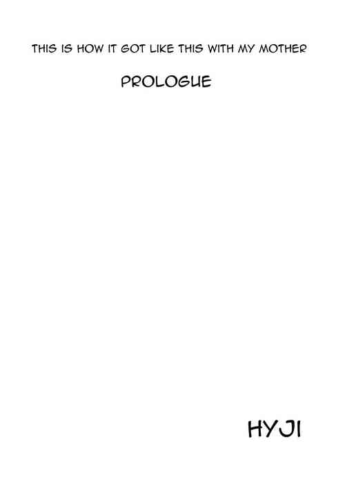 Hyo-dou (Hyji) Boku Ga Okasanto Konna Koto Ni Natchau Hanashi Joshou This is How it Got Like This With My Mother Prologue