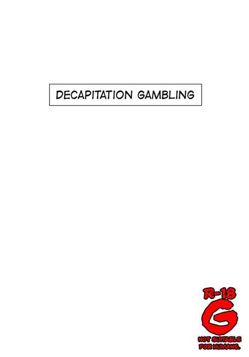 Decapitation Gambling (ENG) =CBS=