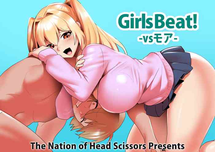 Girls Beat! -vs Moa-