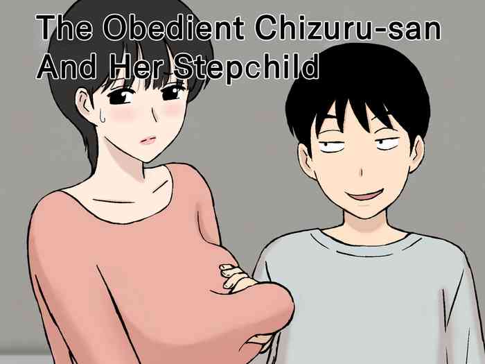 Juujun Mama no Chizuru-san to Otto no Tsurego | The Obedient Chizuru-san And Her Stepchild