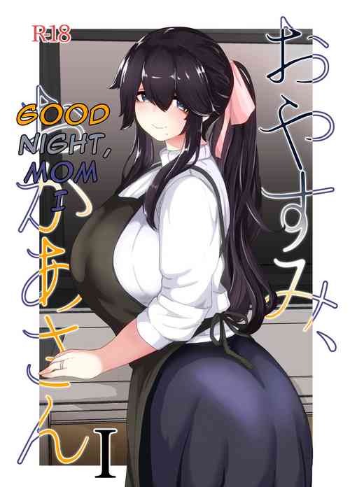 Oyasumi, Okaa-san I - Good Night, Mom I