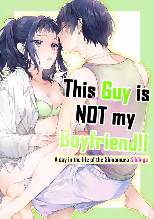 Kono Hito Kareshi ja Arimasen!! (3) ~Shinomura Kyoudai no Nichijou~ | This Guy is NOT my Boyfriend!! ~A day in the life of the Shinomura siblings~