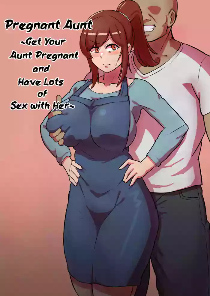 Bote Oba ~Isourou Saki no Oba-san o Haramasete Botebara Sex Zanmai!~ | Pregnant Aunt ~Get Your Aunt Pregnant and Have Lots of Sex with Her~