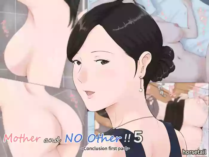 Kaa-san Janakya Dame Nanda!! 5 ~Kanketsuhen Zenpen~| Mother and No Other!! 5 ~Conclusion First Part~