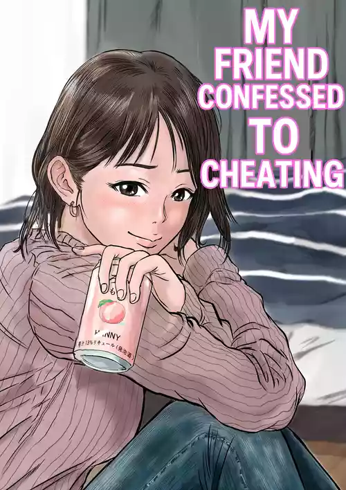 Onna Tomodachi no Uwaki Kokuhaku | My Friend Confessed to Cheating