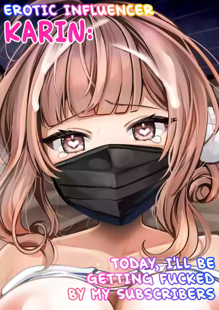 #Ero-kei Influencer Karin-chan ~Kyou wa Follower-tachi ni Okasare masu~ | Erotic Influencer Karin: Today, I'll Be Getting Fucked by My Subscribers.