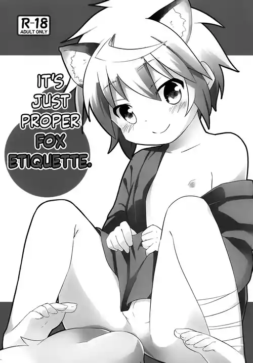 Kitsune no Tashinami da yo. | It's Just Proper Fox Etiquette.