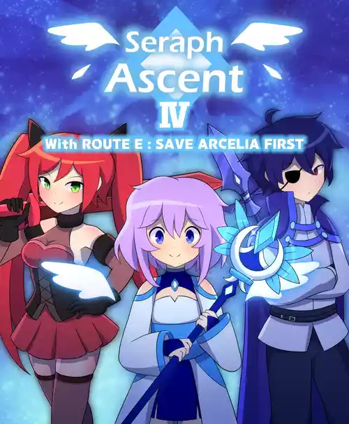 Seraph Ascent Chapter 4 With ROUTE E : SAVE ARCELIA FIRST