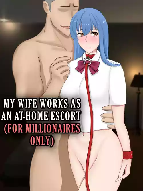 Uchi no Tsuma wa Jitaku Fuuzokujou (Okuribito-sama Senyou) o Shiteimasu | My Wife Works as a High-end Escort for the Ultra-rich