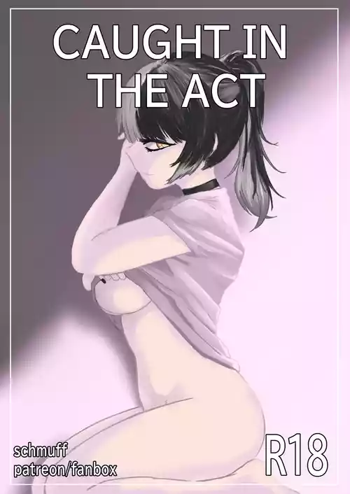 Caught in the Act