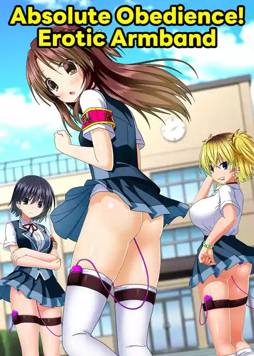 Zettai Fukujuu! Ero Wanshou ~Kousoku o Eroero ni Kakikaete Mita~ | Absolute Obedience! Erotic Armband~ I Tried Making the School Rules Lewd
