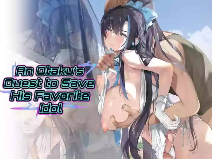 An Otaku’s Quest to Save His Favorite Idol