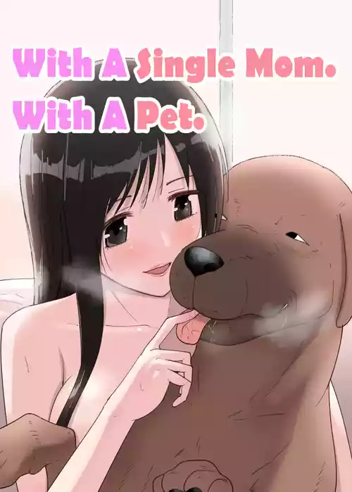 SinMama to. Petto to. | With A Single Mom. With A Pet.