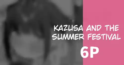 Kazusa to Natsumatsuri | Kazusa and The Summer Festival 6P