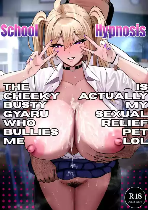 School Hypnosis ~The Cheeky Busty Gyaru Who Bullies me is Actually my Sexual Relief Pet Lol~ | Gakuen Saimin ~Ore o Ijimeru Namaiki Bakunyuu Gal, Jitsu wa Ore no Seishori Pet na Ken w~