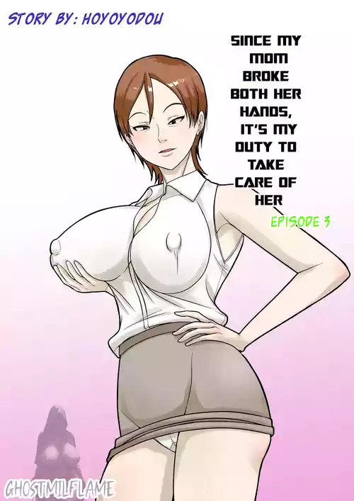 Okaa-san ga Kossetsu Shita no de Musuko no Ore ga Kaigo Suru! | Since my mom broke both her hands, it’s my duty to take care of her. Episode 3
