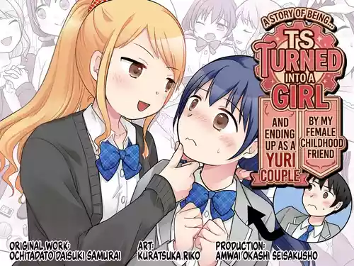 Osananajimi ♀ Ni TS Saserarete, Yuri Kappuru Ni Nacchau Hanashi | A Story About Being Turned into a Girl by My Female Childhood Friend and Ending Up as a Yuri Couple