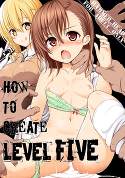 HOW TO CREATE LEVEL FIVE (Toaru Majutsu no Index) [English] =LWB=